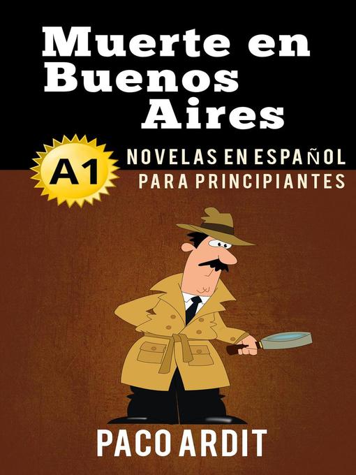 Title details for Muerte en Buenos Aires--Novelas en español para principiantes (A1) by Paco Ardit - Available